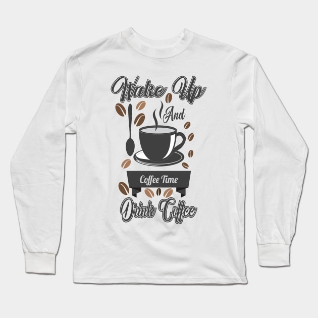 Wake Up Long Sleeve T-Shirt by Zooha131